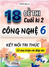 18 Đề thi cuối kì 2 Công nghệ Lớp 6 có ma trận & đáp án (Kết nối tri thức)